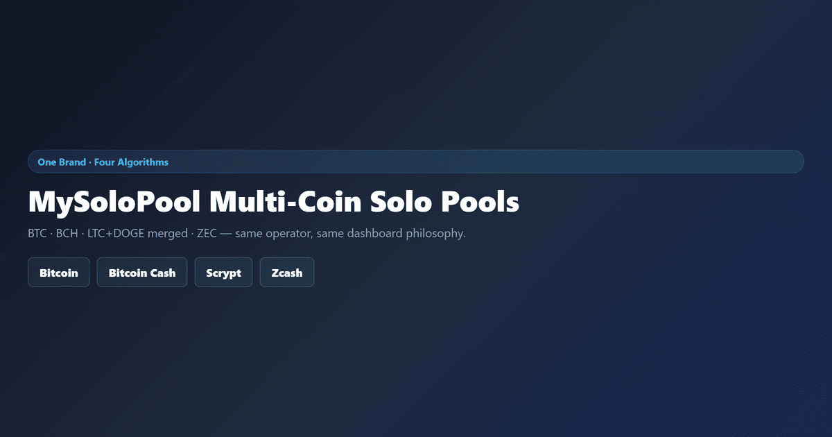 MySoloPool multi-coin solo mining pools for Bitcoin Bitcoin Cash Litecoin Dogecoin and Zcash