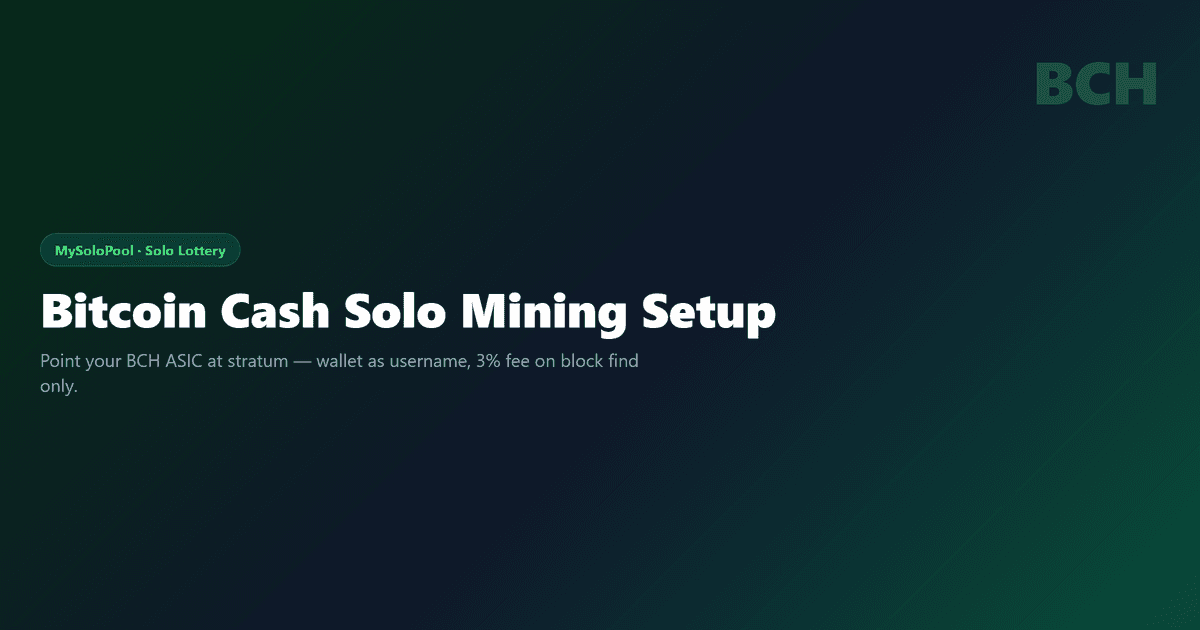 Bitcoin Cash solo mining setup guide for MySoloPool BCH lottery pool